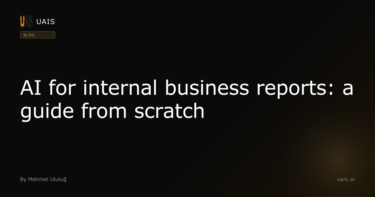 AI for internal business reports: a guide from scratch