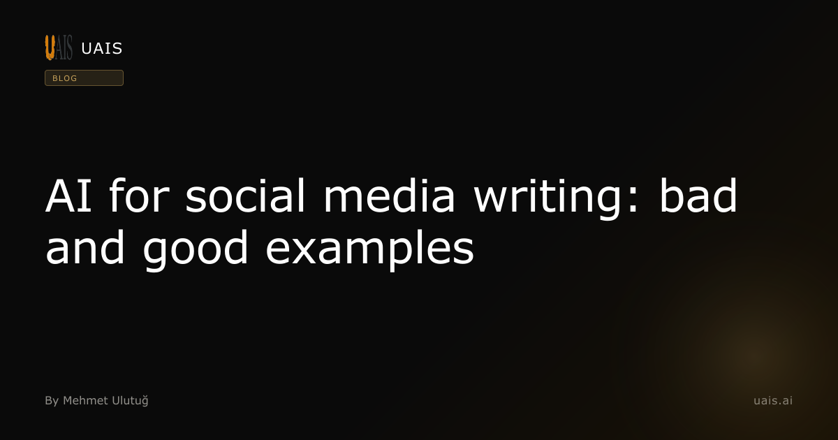 AI for social media writing: bad and good examples