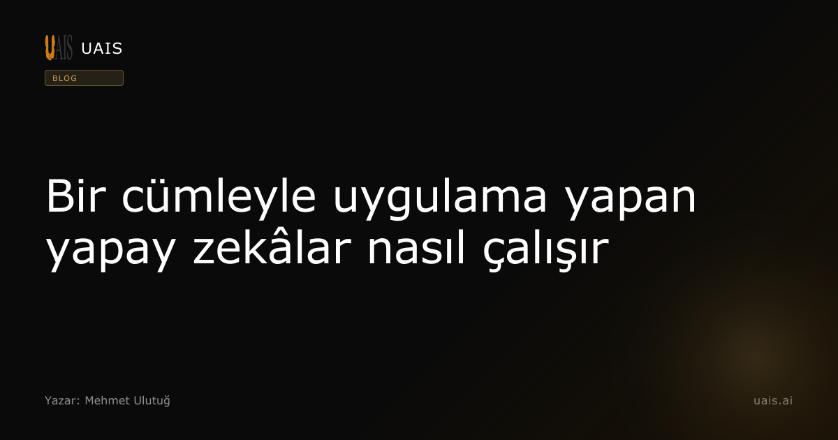 Bir cümleyle uygulama yapan yapay zekâlar nasıl çalışır