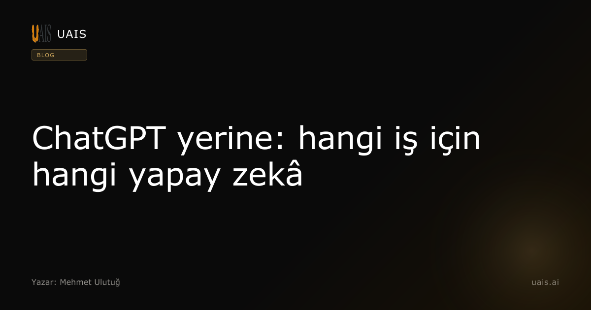 ChatGPT yerine: hangi iş için hangi yapay zekâ